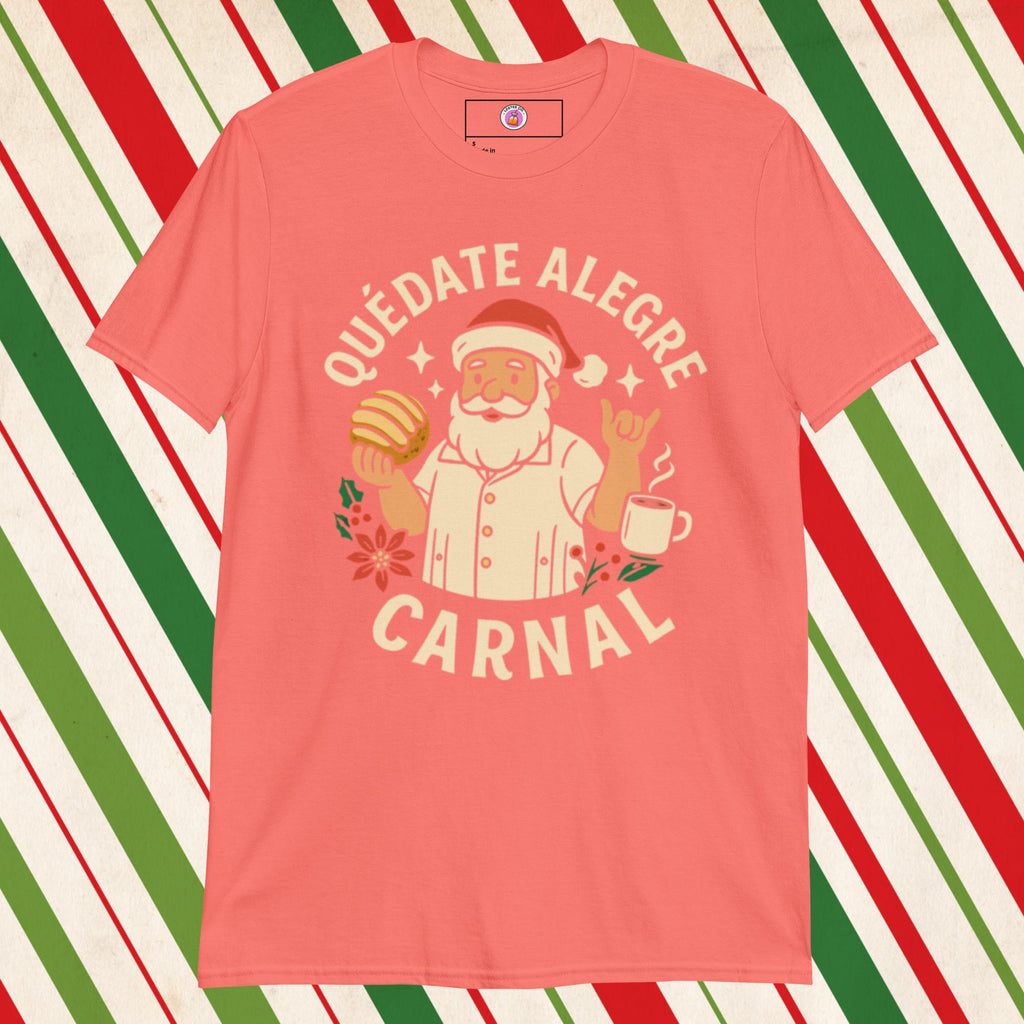 Quedate Alegre Carnal Santa Tshirt, Pink, Funny Mexican T-Shirts Front 